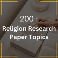 Top 200+ Interesting Religion Research Paper Topics to Discuss in 2023