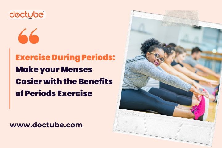 Exercise during periods: Make your menses cosier with the benefits of periods exercise - DocTube™ : Healthcare