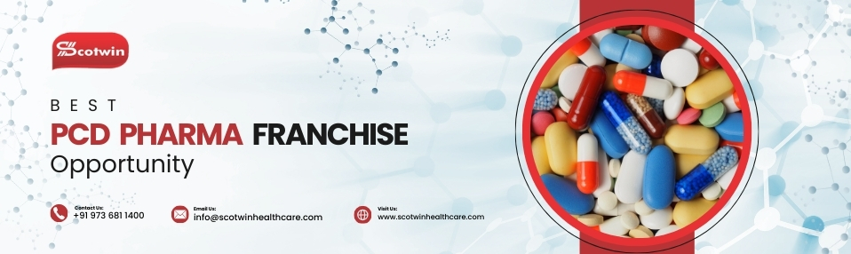 Top 20 PCD Pharma Franchise Companies in India - Scotwin Healthcare