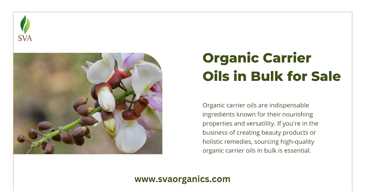 Unlock the Power of Organic Carrier Oils in Bulk for Sale