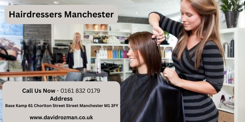 Hairdressers Manchester City Centre: Finding the Best Hair Stylist in Town - XuzPost