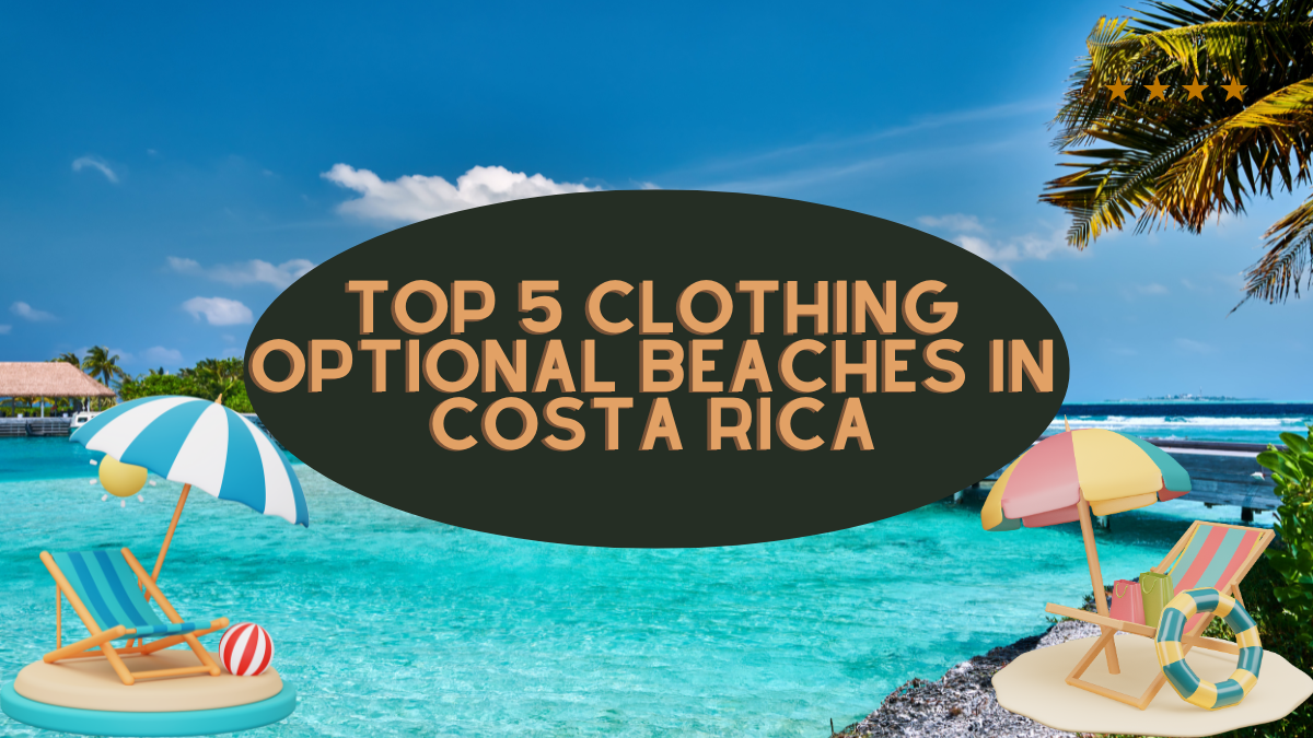 Top 5 Clothing Optional Beaches in Costa Rica