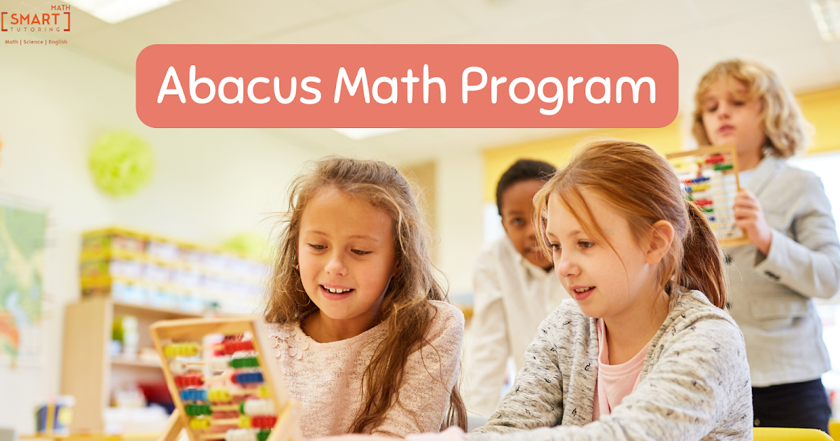 Why Kids Need to Use the Abacus Math Program