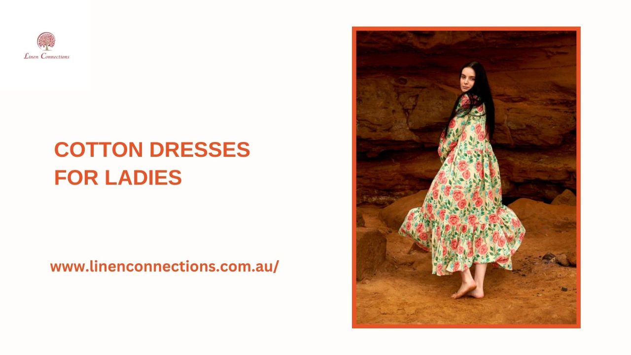 Elevate Your Living Space with LinenConnections — The Timeless Charm of Cotton Dresses for Ladies