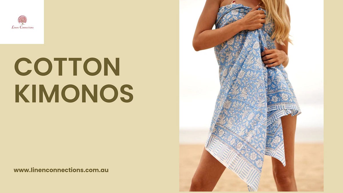 Elegance and Comfort of Cotton Kimonos | by Linenconnections | Jun, 2024 | Medium