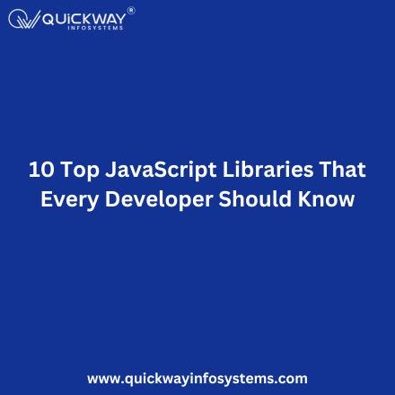 10 Top JavaScript Libraries That Every Developer Should Know | by Quickway Infosystems | Sep, 2024 | Medium