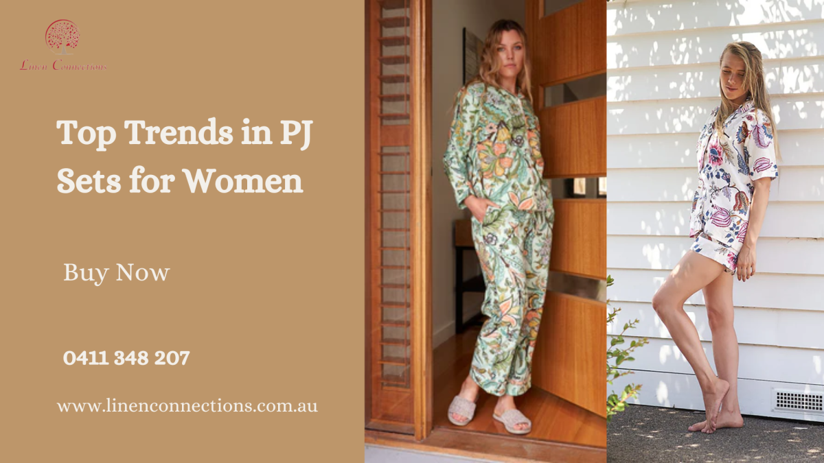 Top Trends In PJ Sets for Women: Comfort Meets Fashion – linenconnections