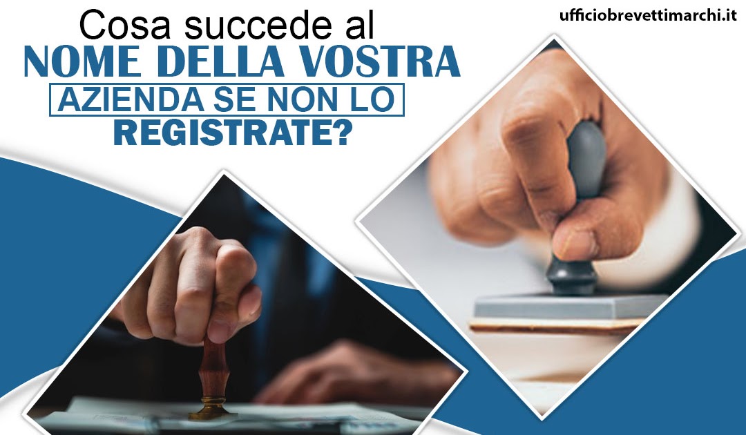 Cosa succede al nome della vostra azienda se non lo registrate?