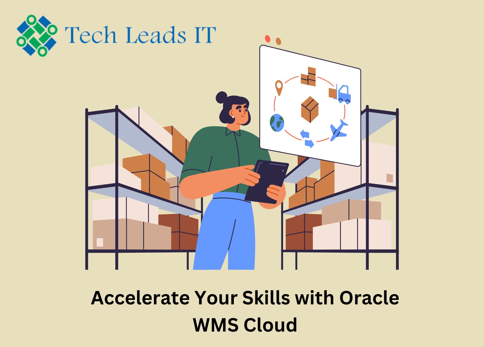 Accelerate Your Skills With Oracle WMS Cloud: The Ultimate Learning Experience | Tech Leads IT