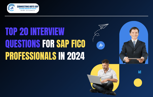 Top 20 Interview Questions for SAP FICO Professionals in 2024 - Connecting Dots ERP