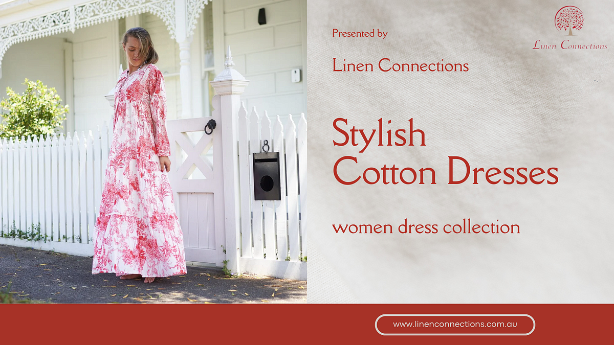 Explore the Beauty and Comfort of Cotton Dresses in Australia | by Linenconnections | Oct, 2024 | Medium