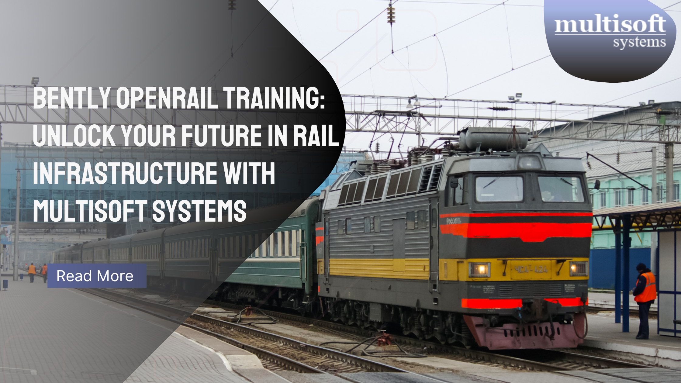 Bently OpenRail Training: Unlock Your Future in Rail Infrastructure with Multisoft Systems