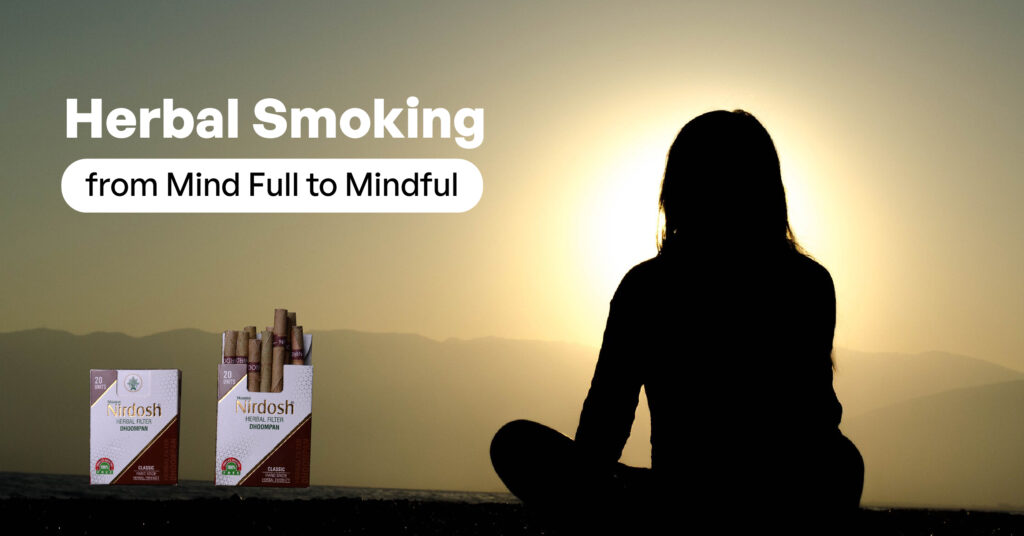 Herbal Smoking: from Mind Full to Mindful | Nirdosh