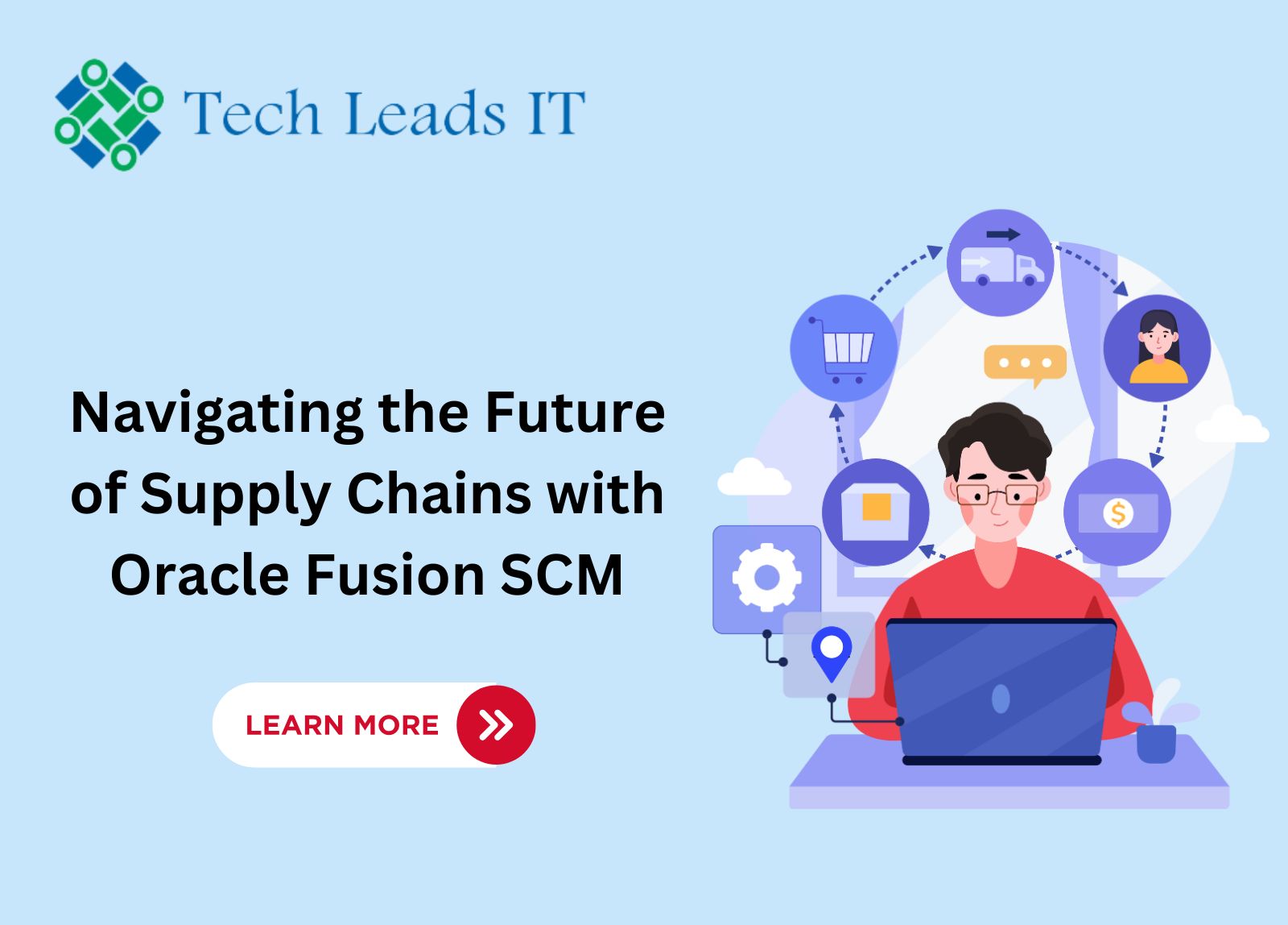 Navigating The Future Of Supply Chains With Oracle Fusion SCM Technology | Tech Leads IT