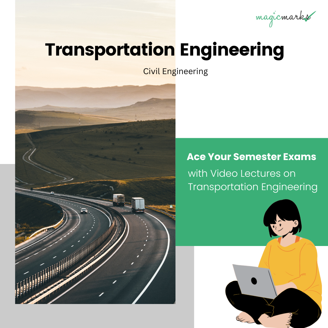 Ace Your Semester Exams with Video Lectures on Transportation Engineering | by Magic Marks | Oct, 2024 | Medium