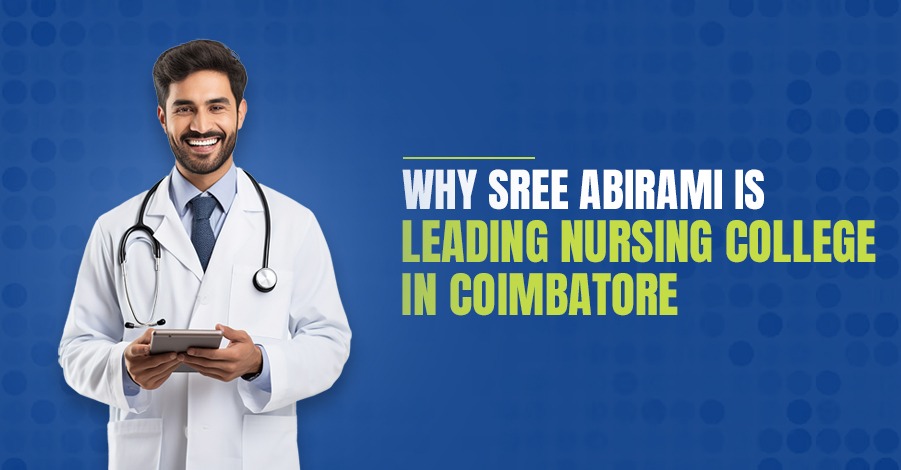 Best Nursing College in Coimbatore - Sree Abirami Institutions