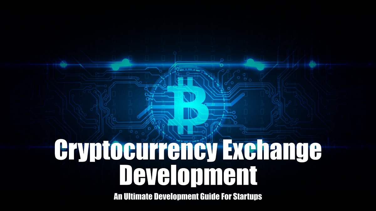 Cryptocurrency Exchange Development - A Classic Guide | CryptoStars