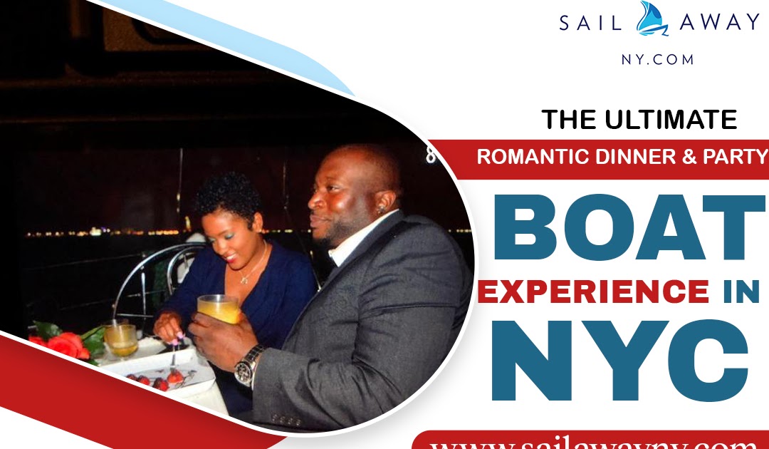 Sailaway NY: The Ultimate Romantic Dinner & Party Boat Experience in NYC