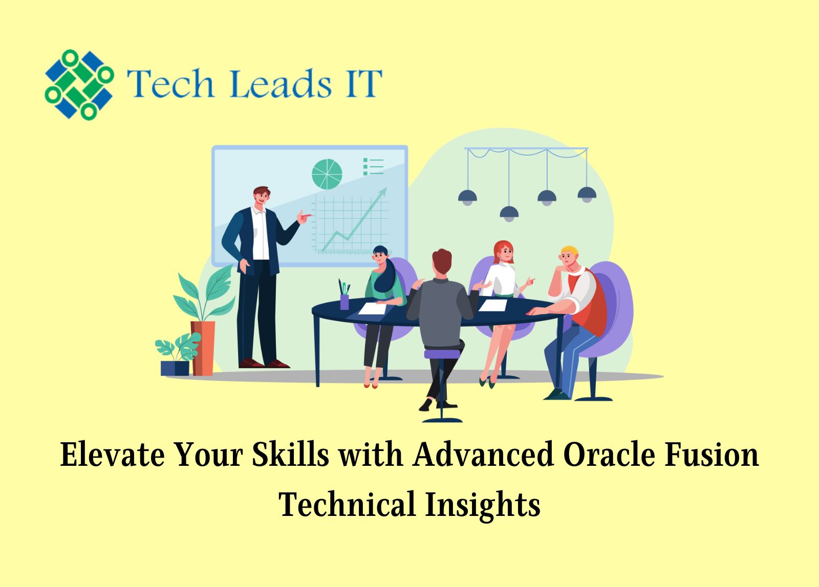 Elevate Your Skills With Advanced Oracle Fusion Technical Insights | Tech Leads IT