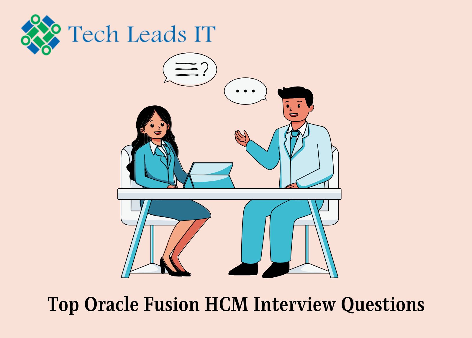 Crack Your Dream Job With These Top Oracle Fusion HCM Interview Questions | Tech Leads IT