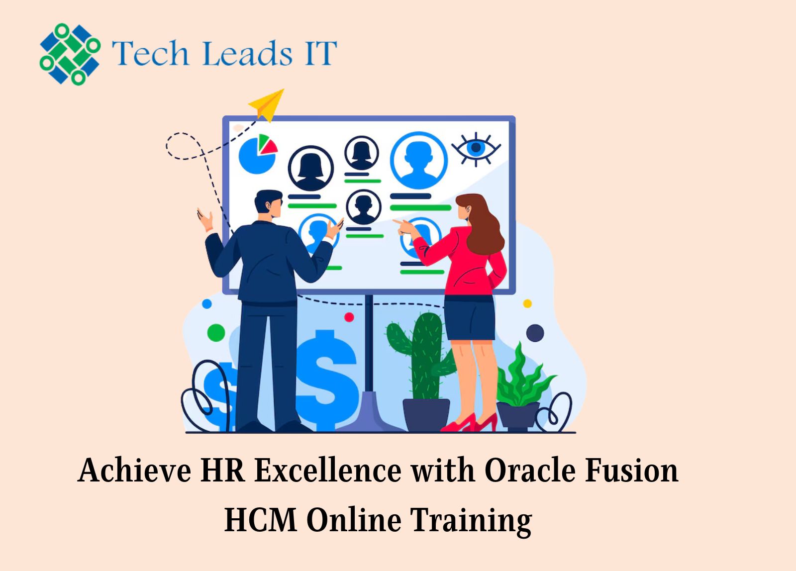 Achieve HR Excellence With Oracle Fusion HCM Online Training | Tech Leads IT