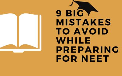 9 Common Mistakes to Avoid While Preparing for NEET