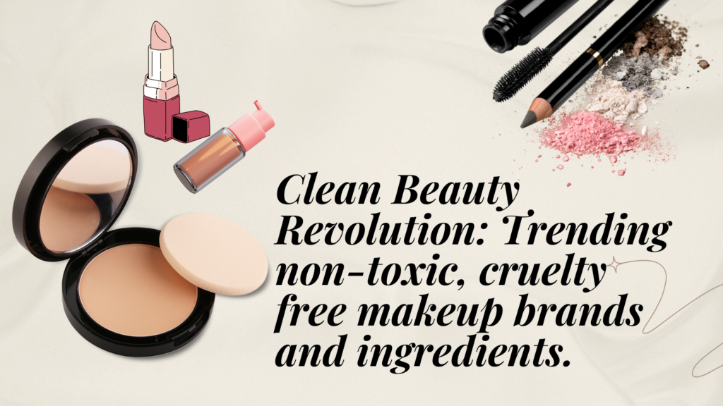 Clean Beauty Revolution: Top Cruelty Free Makeup Brands