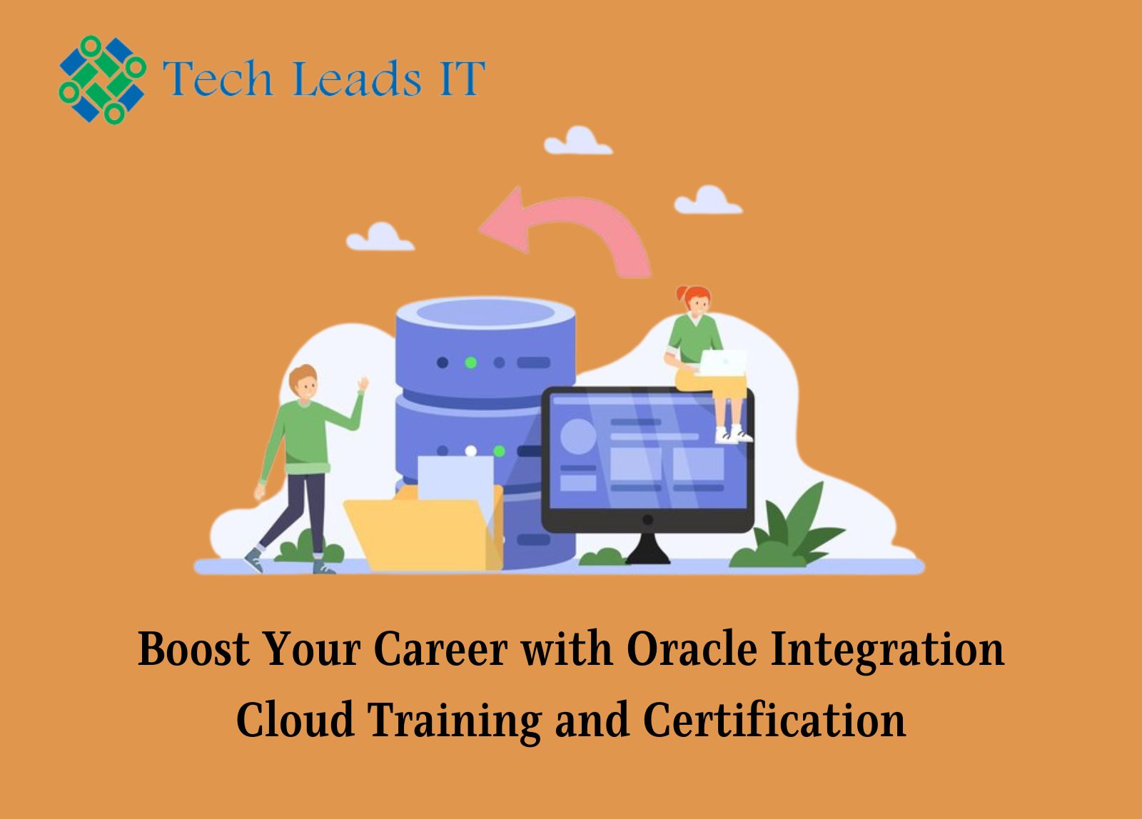 Boost Your Career With Oracle Integration Cloud Training And Certification | Tech Leads IT