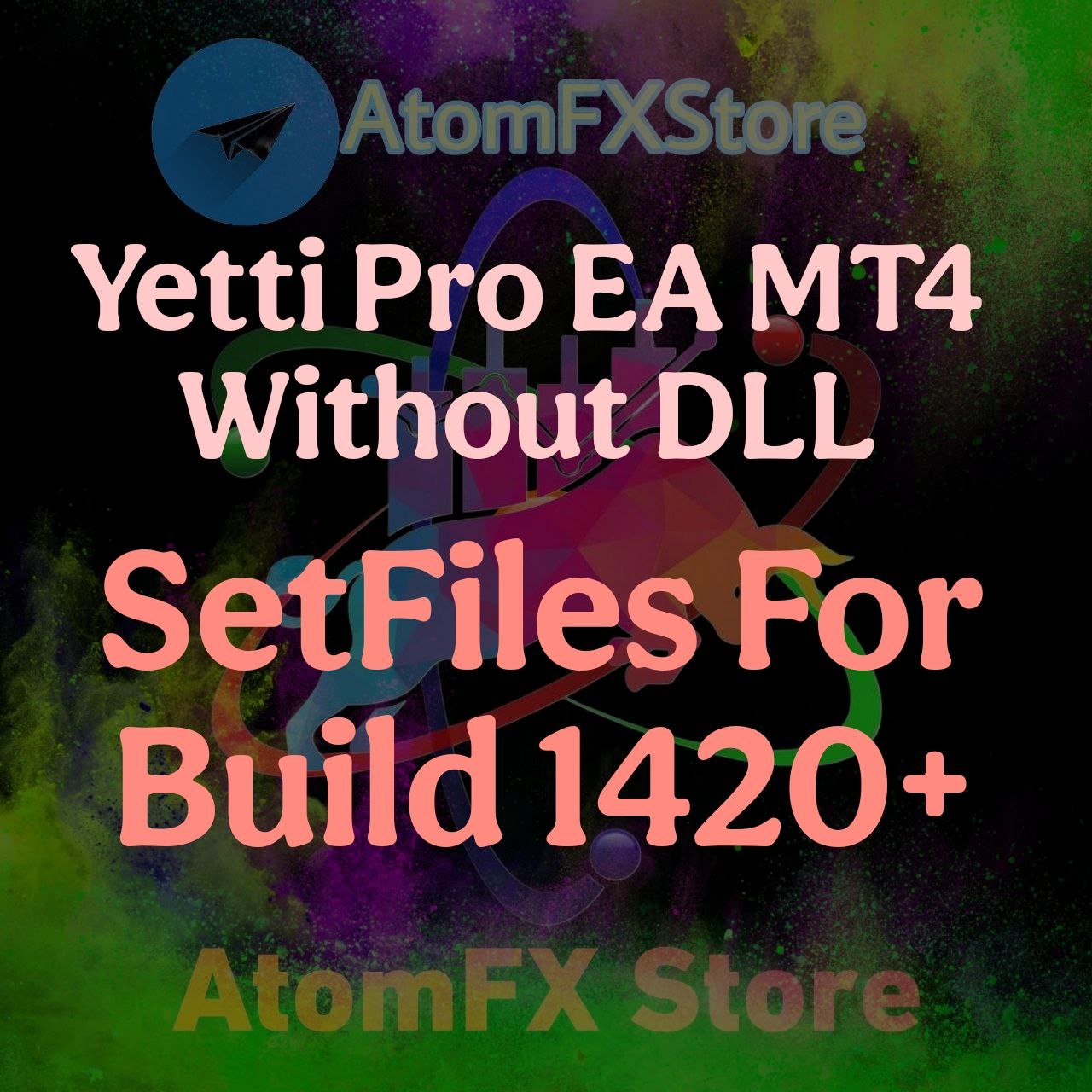 Yetti Pro EA MT4 Without DLL Setfiles For Build 1420+ - AtomFX Store