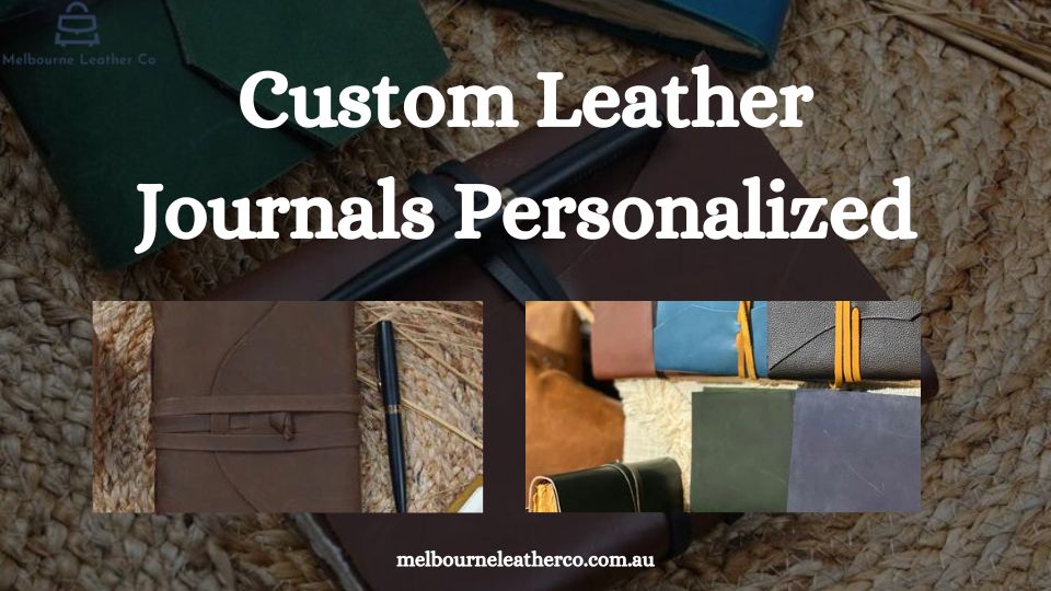 Why Custom Leather Journals Make the Perfect Personalized Gift – Melborne Leather Co.