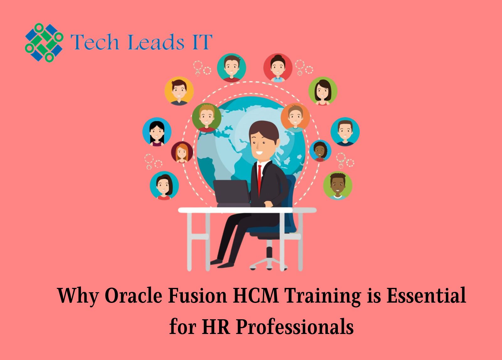 Why Oracle Fusion HCM Training Is Essential For HR Professionals | Tech Leads IT