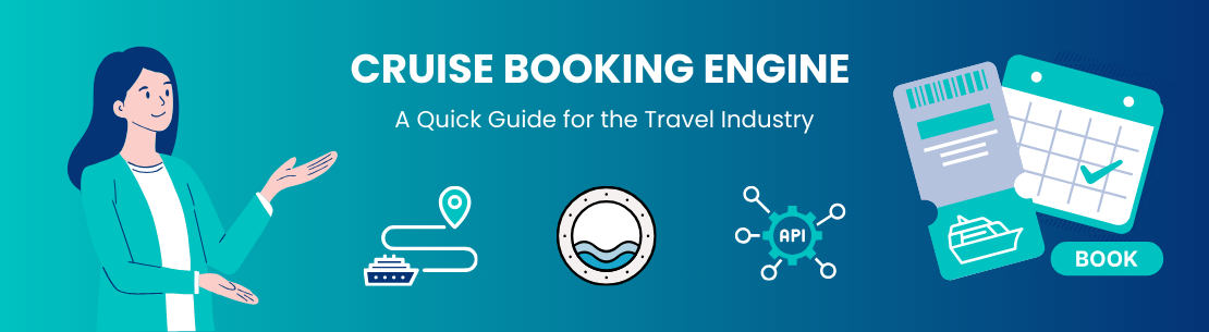 Cruise Booking Engine Explained: A Quick Guide for the Travel Industry