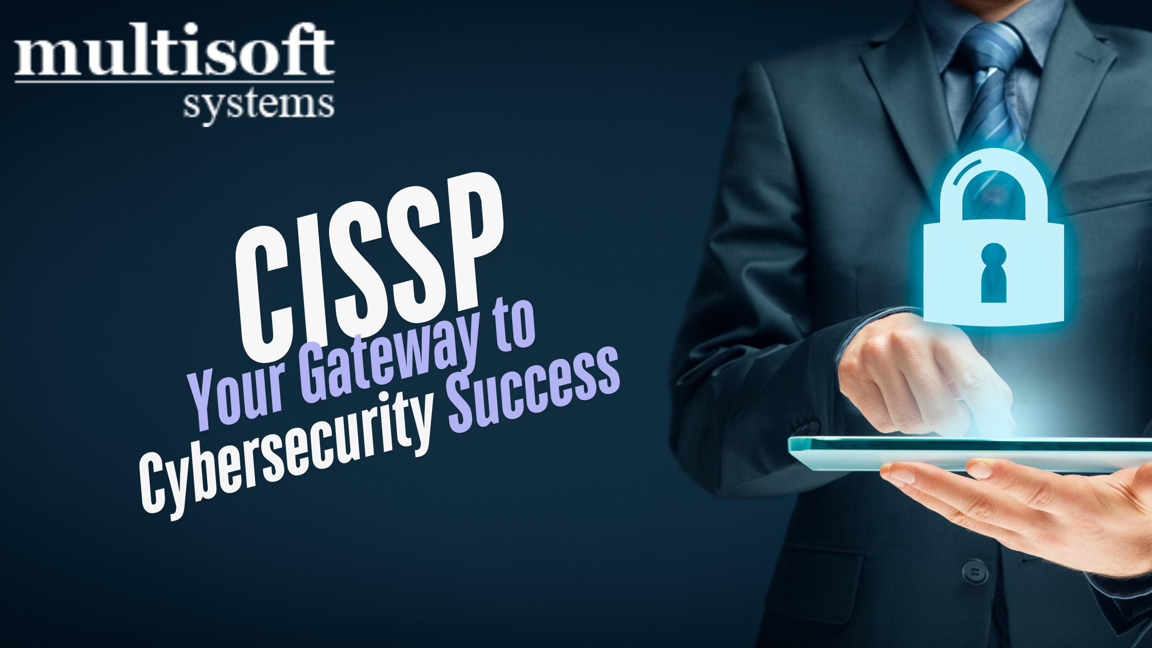 Why CISSP Is Your Golden Ticket in the Cybersecurity Industry?