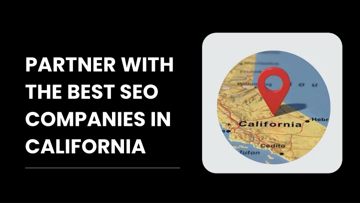 PPT - Partner With the Top SEO Companies in California PowerPoint Presentation - ID:14075977