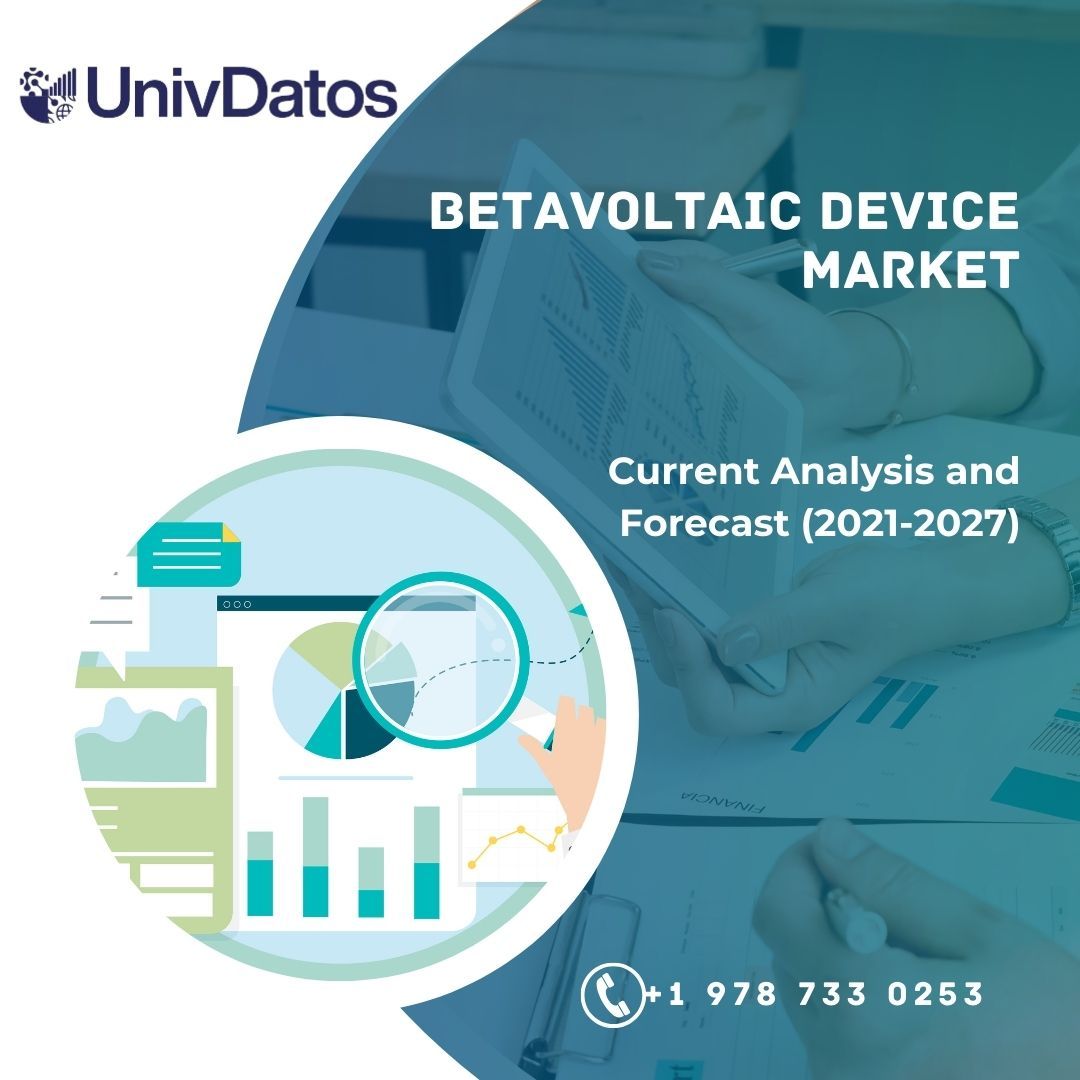 Betavoltaic Device Market Report, Share, Size, Analysis 2021-2027
