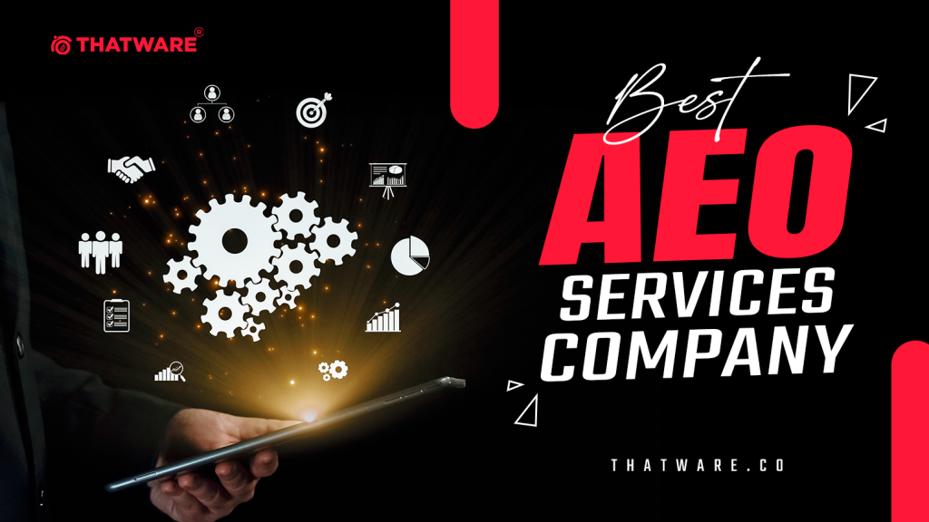 AEO Services Agency | Top AEO Consultants - AEO Services Firm