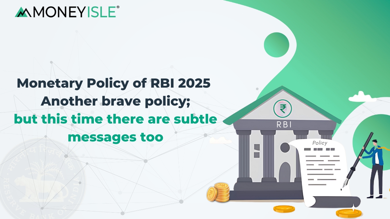 Monetary Policy of RBI 2025-Brave Policy But This Time There Are Subtle Messages Too - MoneyIsle - Online Demat, Trading and Mutual Fund Investment in India