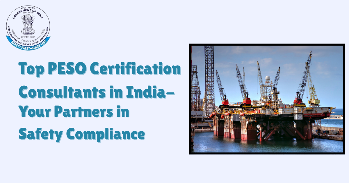 Top PESO Certification Consultants in India — Your Partners in Safety Compliance | by SomyaCorpseed | Jun, 2025 | Medium
