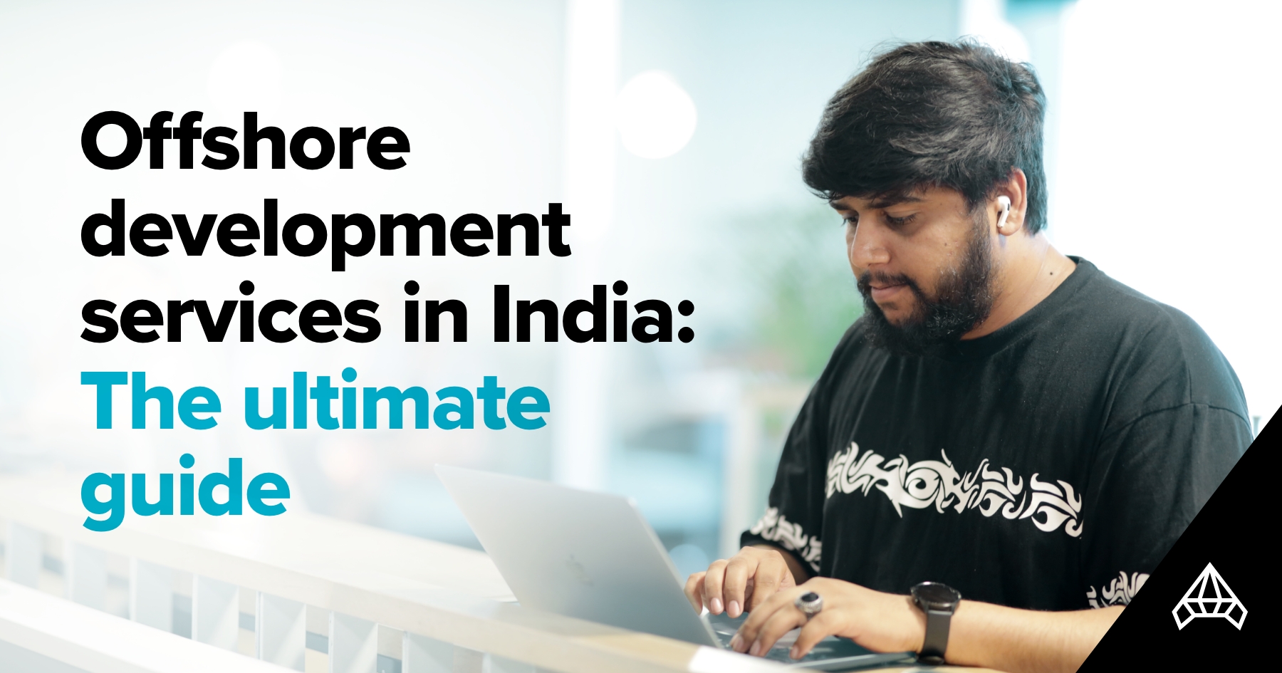 Offshore Development Services in India: The Ultimate Guide