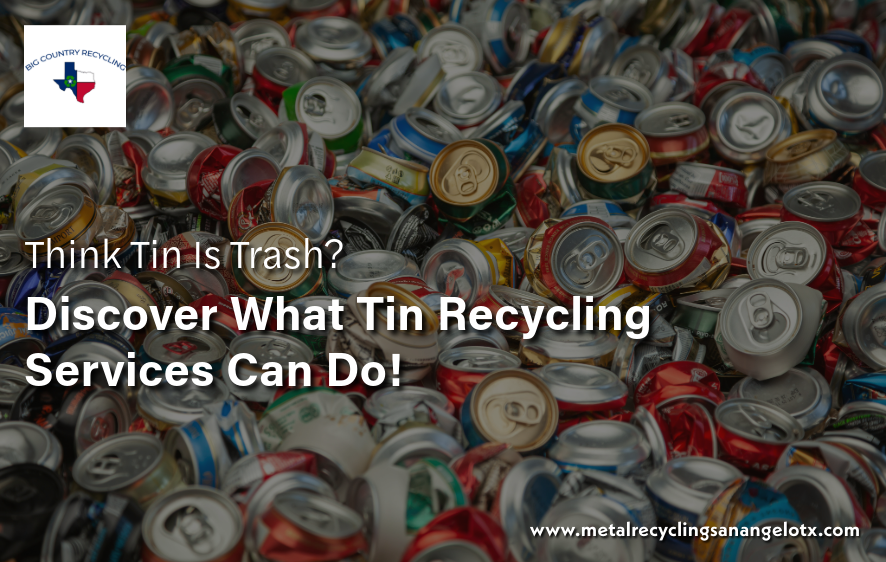 Think Tin Is Trash? Discover What Tin Recycling Services Can Do! | by bigCountryRecycling | May, 2025 | Medium