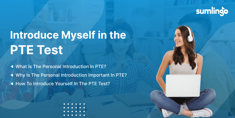 How Can I Introduce Myself in the PTE Test? - Sumlingo