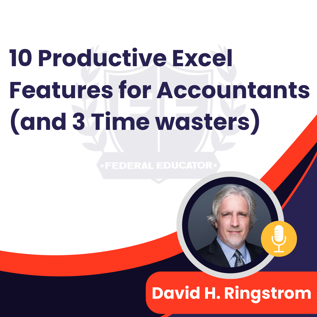 Mastering Excel for Accountants: 10 Time-Saving Features (and 3 Time Wasters to Avoid)