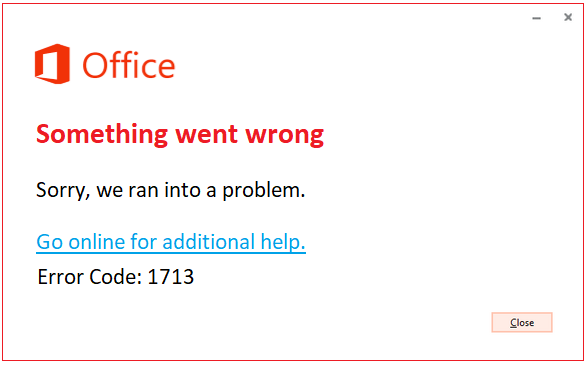 Error code 1713 in Microsoft office 2016/2019 - Live Chat Support
