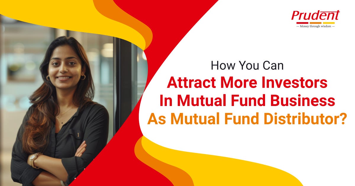 How You Can Attract More Investors In Mutual Fund Business As Mutual Fund Distributor? | Medium