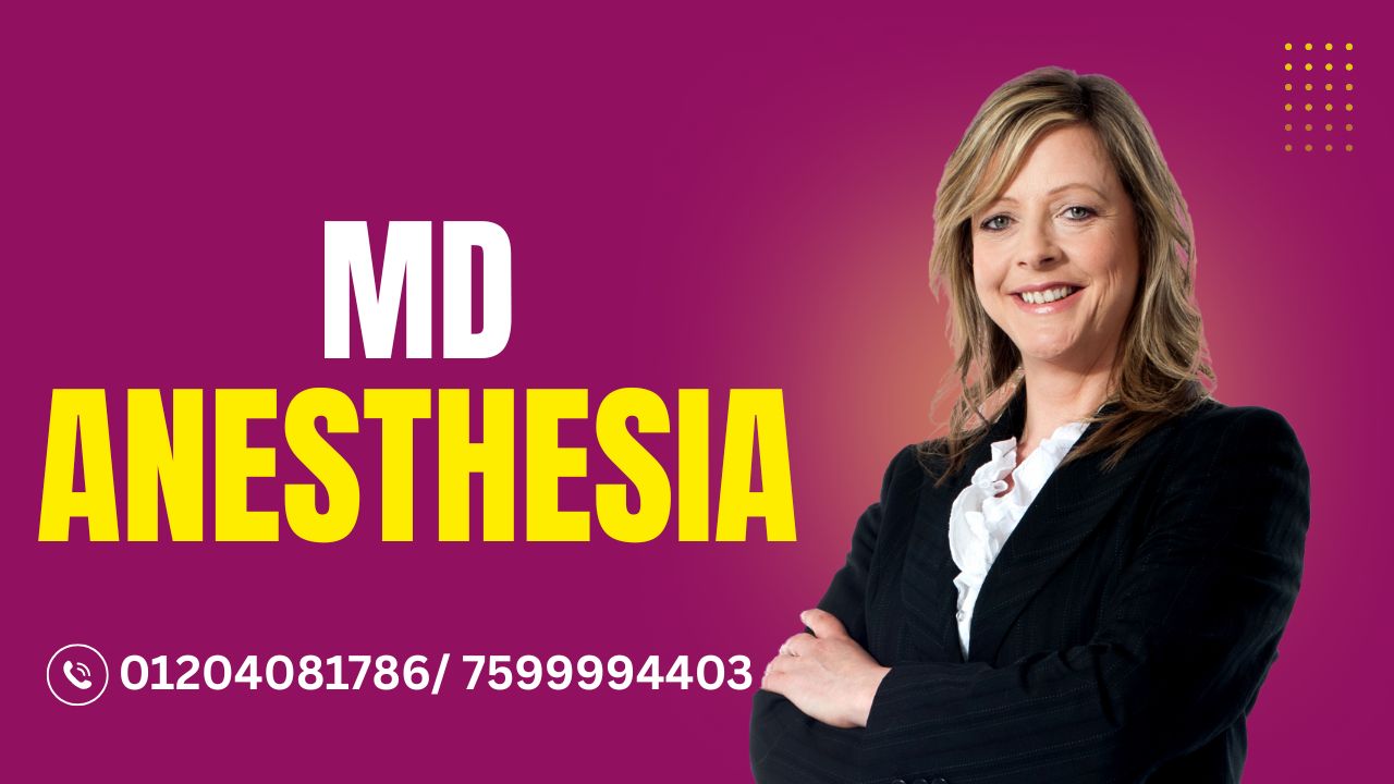 MD Anesthesia: Admission 2025, Fees, Syllabus, and Top Colleges