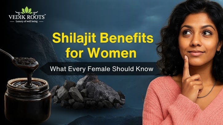 Shilajit Benefits for Women – What Every Female Should Know