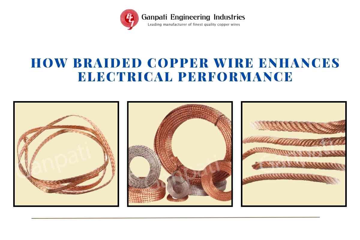 How Braided Copper Wire Enhances Electrical Performance