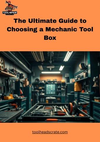 The Ultimate Guide to Choosing a Mechanic Tool Box