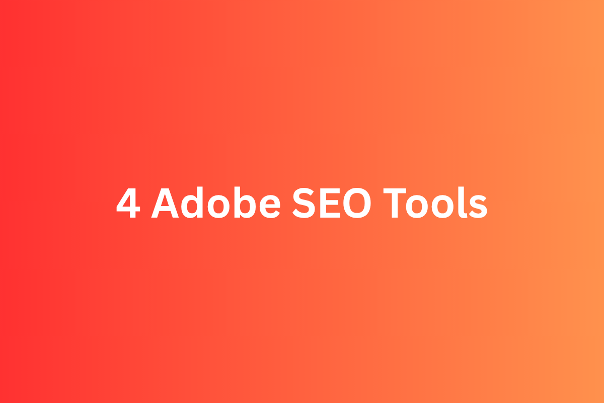 Adobe SEO Tools: A Simple Guide to What They Offer - PratsDigital