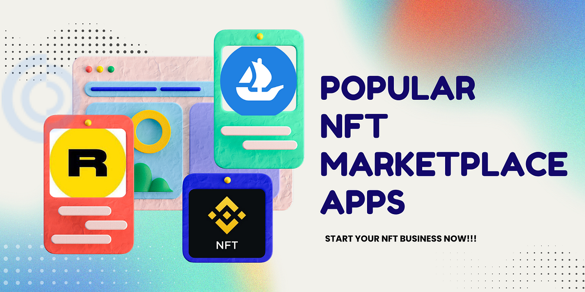 Top NFT Marketplace Apps for Business | Cryptocurrency Scripts